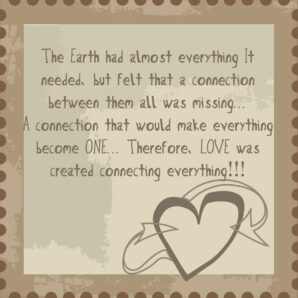 The only thing missing was a universal link, so Love was created and the Earth was happy.