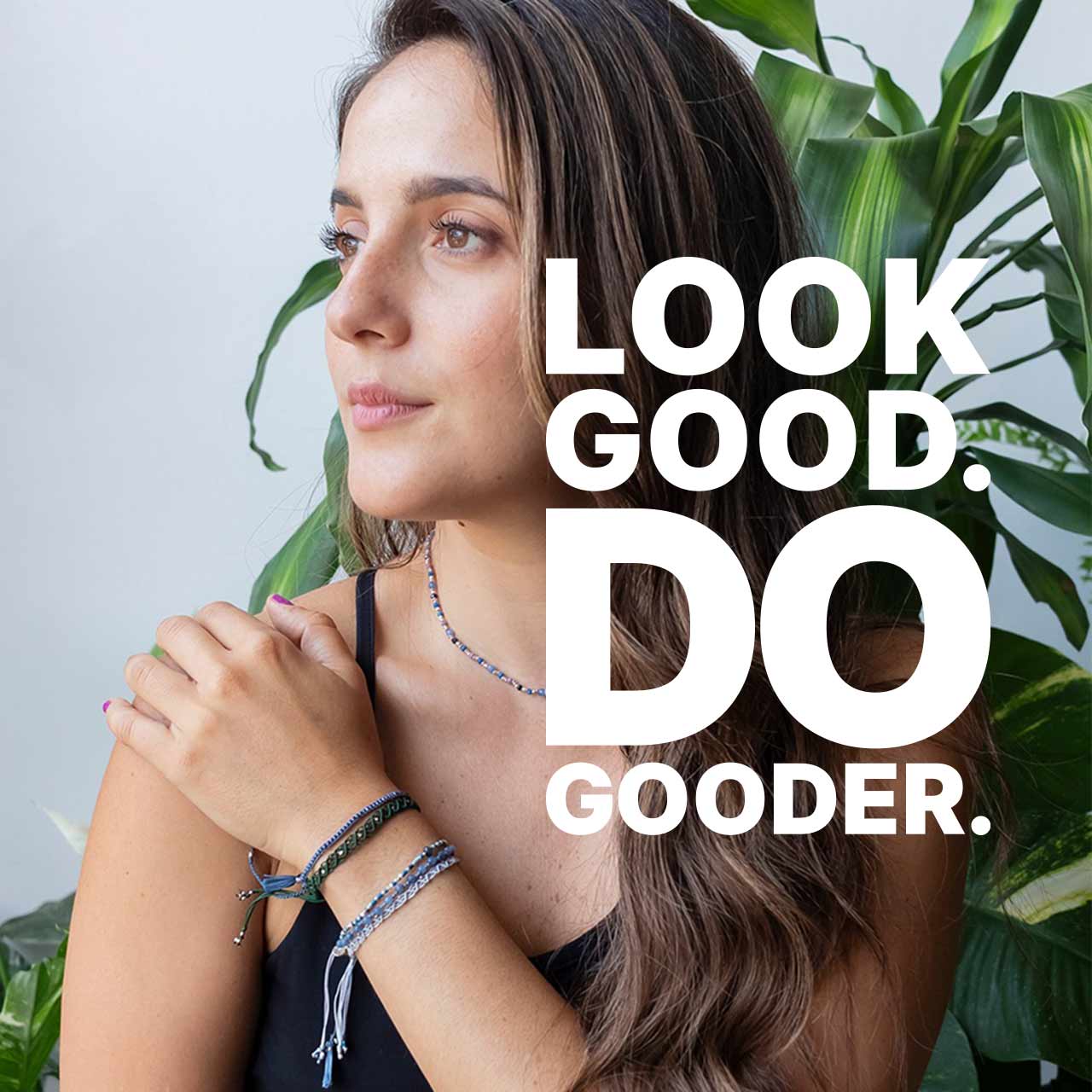 Look good. Do gooder.